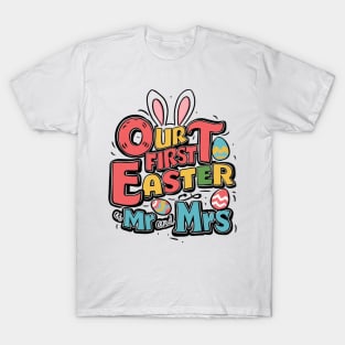 Our First Easter As Mr. and Mrs. T-Shirt